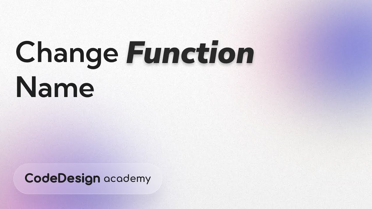 How to change name of a Function | CodeDesign Academy - YouTube