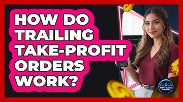 How Do Trailing Take-Profit Orders Work?