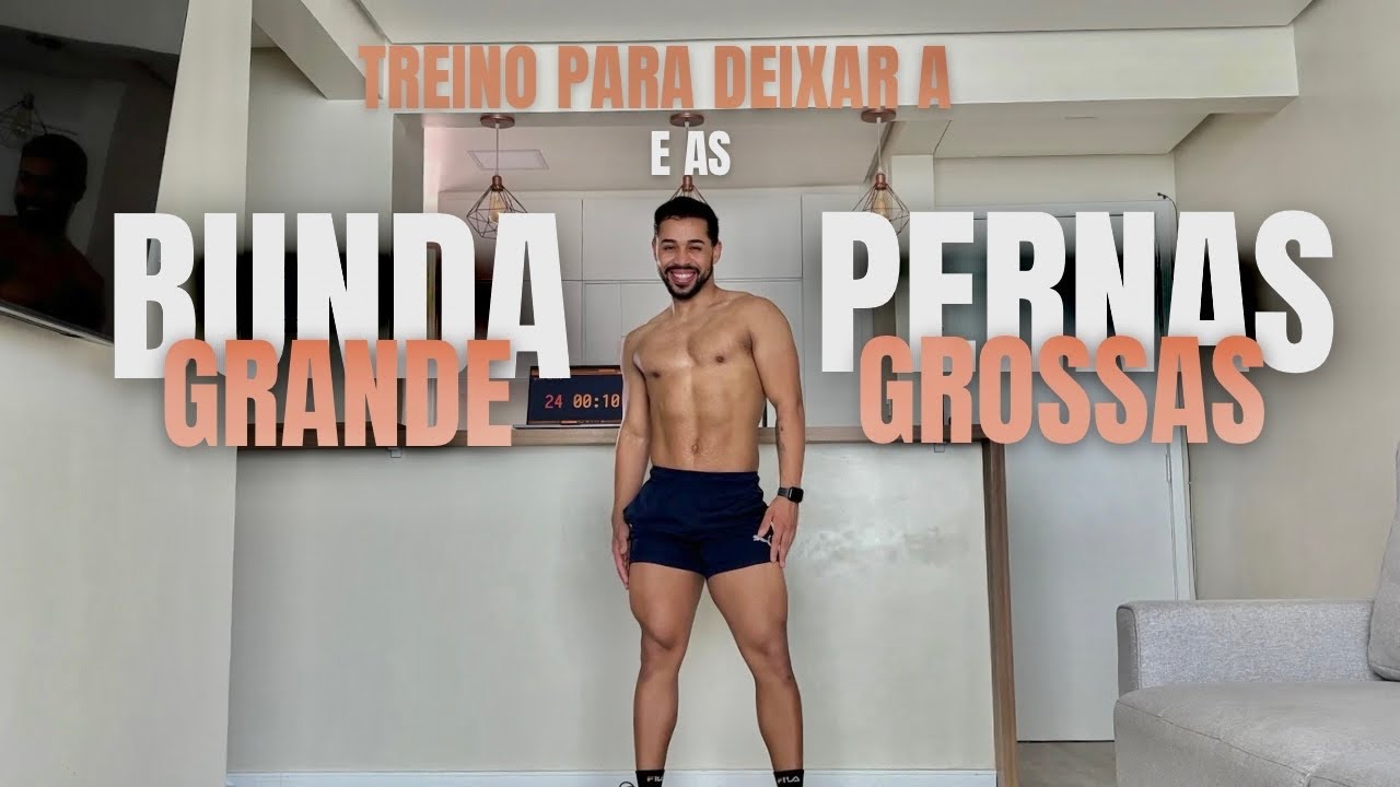 Deixe sua BUNDA GRANDE e suas PERNAS GROSSAS treinando em CASA ( sem equipamentos)