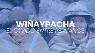 WIÑAYPACHA: EL OLVIDO ENTRE PERUANOS