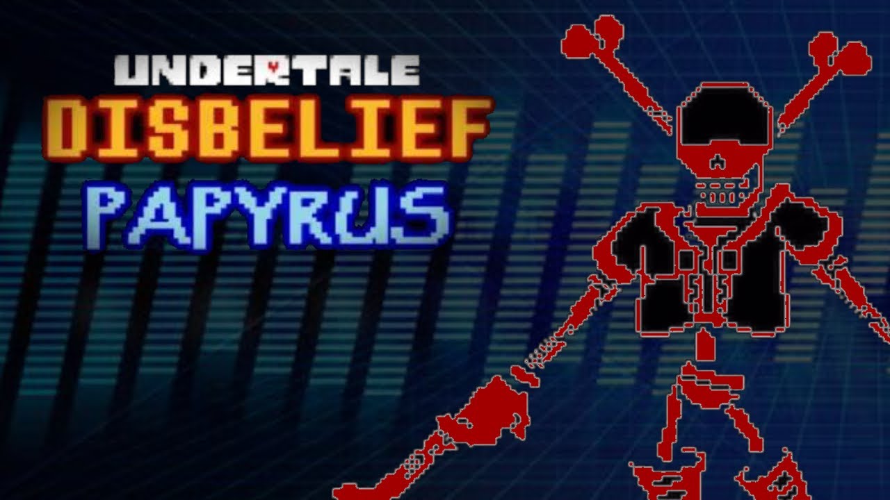 パピルス bgm 不信 Disbelief_Papyrus (ふしんぱぴるす)とは【ピクシブ百科事典】