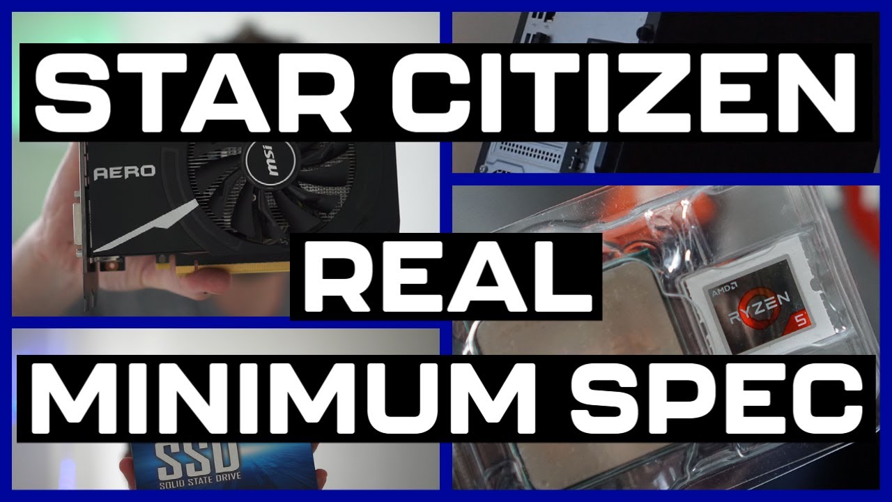 Star Citizen: The Real Minimum Requirements (Specs) PC Build - YouTube