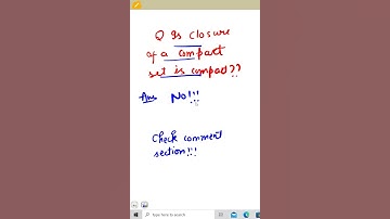 Is  closure of  a compact set  is compact#trending#csirnetmaths #math #cucet #topology #csirnet