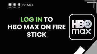 How to Log In to HBO Max on Fire Stick | Sign In & Activate Your Account (2026)