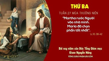 Suy niệm Tin mừng ngày 06-10-2020: thứ Ba tuần 27 mùa Thường niên - ĐTGM Giuse Nguyễn Năng