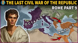 Why couldn't Antony Win Over Octavian? - The Last Civil War - History of Rome - Part 9