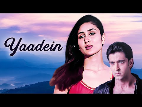 Yaadein यादें Hindi Full Movie | Kareena Kapoor | Hrithik Roshan | Superhit Bollywood Movie