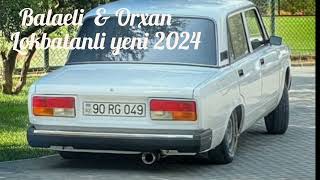 Orxan Lokbatanli & Balaeli -  Vay Vay ( Bay  Bay ) Yeni Versiya 2024 Resimi