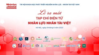 Lễ ra mắt Tạp chí điện tử Nhân lực Nhân tài Việt