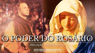 O Poder do Rosário | Pregação | Frei Gilson