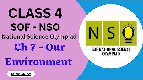 Class 4/ SOF - NSO / Chapter 7 - Our Environment #grade4-science