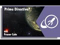 Open Space 62: Will We Need a Prime Directive in the Future? And More...