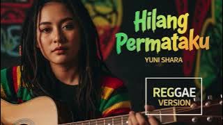 Download lagu HILANG PERMATAKU - Yuni Shara | Cover Reggae Version