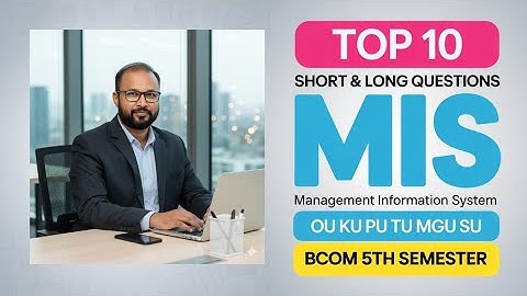 TOP 10 MIS Korte & Lange Belangrijke Vragen 2025-26 Bcom V 5e Semester Management Informatie Syst...