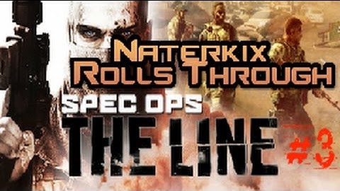Spec Ops : The Line Part 3- Naterkix Rolls Through