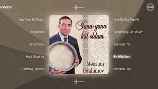 Mənsum İbrahimov — Bir Bülbüləm (Rəsmi Audio)