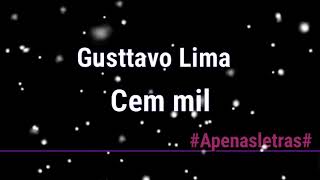 Gusttavo Lima- cem mil (letra)