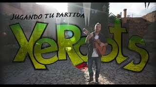 Video thumbnail of "XeRoots - Jugando tu partida (Videoclip Oficial)"