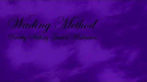 Shifting Guided Meditation, Wading Method