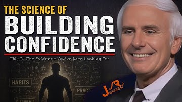 The Science of Building Confidence | Jim Rohn Motivation