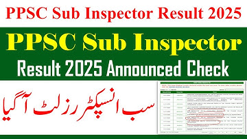 PPSC Sub Inspector Result 2025 Announced Check Online | PPSC SI Result Announced | SI Result PPSC