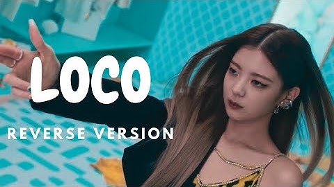 [reverse version] ITZY "LOCO" MV