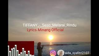 Tifanny_-_ Seso Malarai Rindu _lirik Minang official editing by: Aida Syafitri