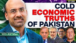 Pakistan's Economic Reality Exposed - Atif Mian - Leading Economist - #TPE 295