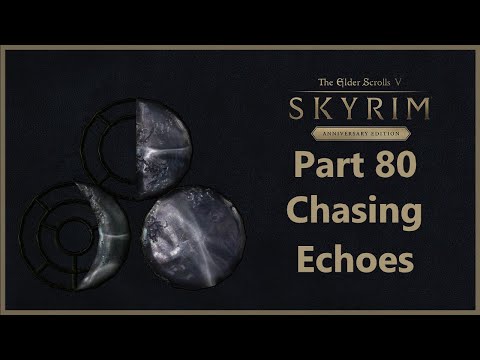 TES V: Skyrim Anniversary Edition - Part 80 - Chasing Echoes