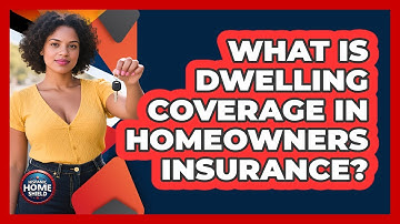 What Is Dwelling Coverage In Homeowners Insurance?