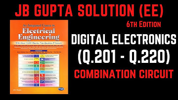 JB Gupta Electrical Engineering Solution | Digital Electronics (Q.201 – Q.220) | Notes4EE