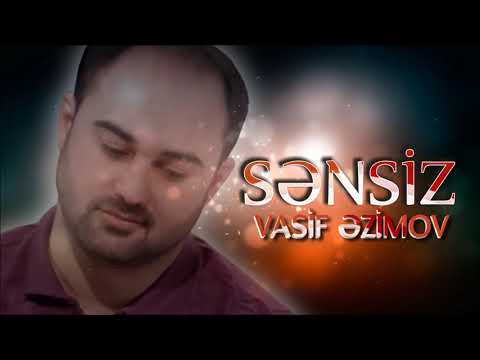 Vasif Azimov - Sənsiz (Original Official Audio)