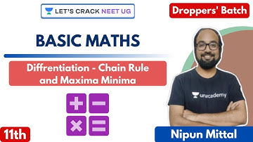 Basic Maths - Differentiation - Chain Rule and Maxima Minima | Class 11th | NEET Physics