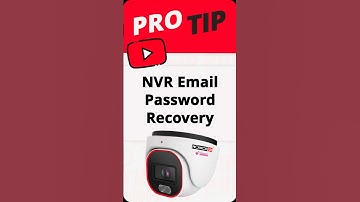 Pro Tip: NVR Email Password Recovery