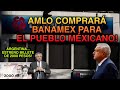 AMLO COMPRARÁ BANAMEX PARA EL PUEBLO MÉXICANO ! EN ARGENTINA... ESTRENAN BILLETE DE 2000 PESOS!