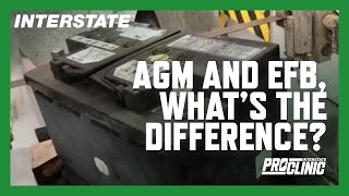 INTERSTATE BATTERIES PROCLINIC®  AGM AND EFB, WHAT'S THE DIFFERENCE?