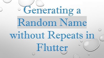 Generating a Random Name without Repeats in Flutter