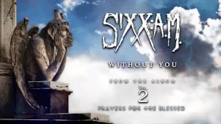 Vignette de la vidéo "Sixx:A.M. - Without You (Official Audio)"