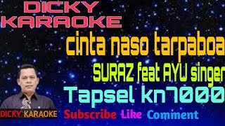 CINTA NASO TARPABOA KARAOKE SURAZ feat AYU SINGER KN7000 _ Dicky keyboard