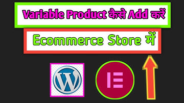 How to Add  Variable Product in Ecommerce Store? Ecommerce स्टोर में Variable Product कैसे Add करें।