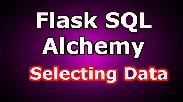 3 Flask SQLAlchemy Selecting Data
