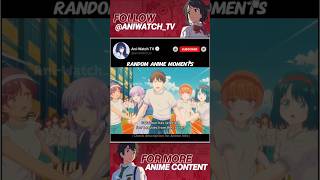 RANDOM ANIME MOMENT ||you cant be in a rom com with your childhood friend|| #animeedit #animemoments