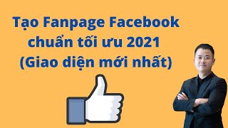 Hướng dẫn tạo Fanpage Facebook chuẩn tối ưu 2023 ( Giao diện mới nhất)