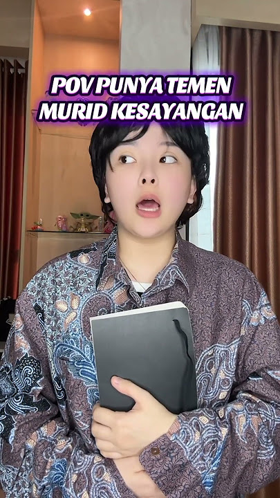 #pov : punya temen murid kesayangan