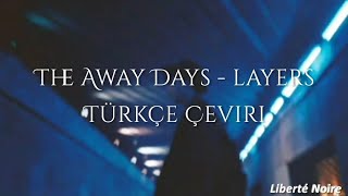 The Away Days - Layers (Türkçe Çeviri) Resimi