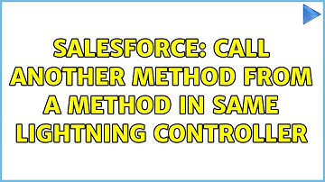 Salesforce: Call another method from a method in same Lightning controller (6 Solutions!!)