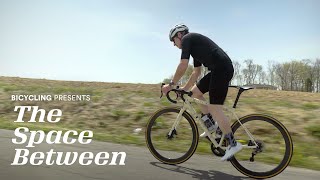 Bicycling Presents: The Space Between