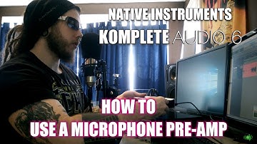 KOMPLETE AUDIO 6 - HOW TO USE A MIC PRE-AMP (Applies to ANY Interface)