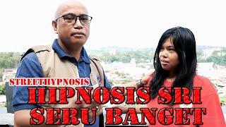 Hipnosis Sri Seru Banget Street Hipnosis