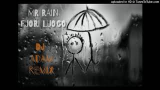 Mr. Rain – Fuori Luogo (Rmx) Dj Adam